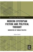Modern Dystopian Fiction and Political Thought