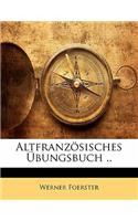 Altfranzosisches Ubungsbuch ..