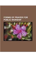 Forms of Prayer for Public Worship