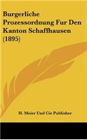 Burgerliche Prozessordnung Fur Den Kanton Schaffhausen (1895)