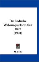 Die Indische Wahrungsreform Seit 1893 (1904)