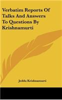 Verbatim Reports Of Talks And Answers To Questions By Krishnamurti