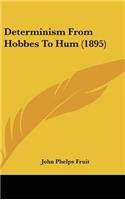 Determinism from Hobbes to Hum (1895)