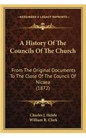 History Of The Councils Of The Church