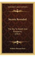 Secrets Revealed: The Key to Health and Prosperity (1917)