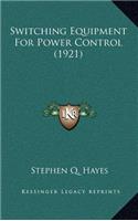 Switching Equipment for Power Control (1921)