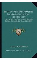 Elementary Experiments In Magnetism And Electricity