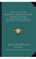 Geology of the Pegmatites and Associated Rocks of Maine