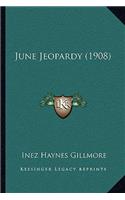 June Jeopardy (1908)