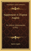 Supplement A L'Espion Anglois