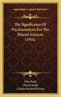 Significance Of Psychoanalysis For The Mental Sciences (1916)