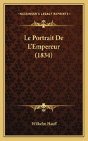 Le Portrait De L'Empereur (1834): (French)