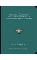 The Effect Of Alkaloids On The Early Development Of Toxopneustes Variegatus (1908)