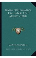 Italia Deplomatica Tra I Mari Ed I Monti (1888)