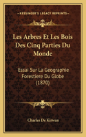 Les Arbres Et Les Bois Des Cinq Parties Du Monde