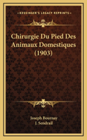 Chirurgie Du Pied Des Animaux Domestiques (1903)