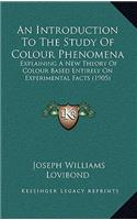 An Introduction To The Study Of Colour Phenomena