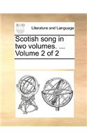 Scotish song in two volumes. ... Volume 2 of 2: (English)