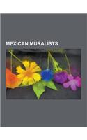 Mexican Muralists: Diego Rivera, David Alfaro Siqueiros, Juan O'Gorman, Veronica Ruiz de Velasco, Alfredo Ramos Martinez, Fernando Castro