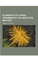 Elements of Syriac Grammar by an Inductive Method
