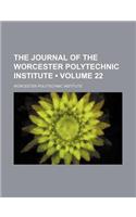 The Journal of the Worcester Polytechnic Institute (Volume 22)