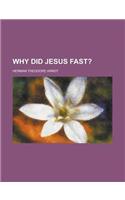Why Did Jesus Fast?