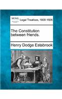 The Constitution Between Friends.
