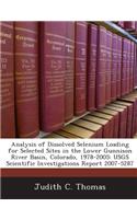 Analysis of Dissolved Selenium Loading for Selected Sites in the Lower Gunnison River Basin, Colorado, 1978-2005