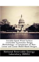 Variable-Speed Wind Turbine Controller Systematic Design Methodology: A Comparison of Non-Linear and Linear Model-Based Designs