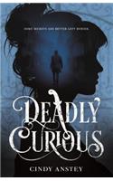 Deadly Curious