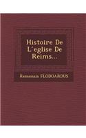 Histoire de L Eglise de Reims...
