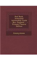 Red Book, Interstate Automobile Guide ... New England ... - Primary Source Edition: (English)