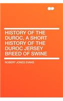 History of the Duroc, a Short History of the Duroc Jersey Breed of Swine