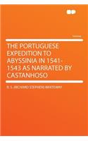 The Portuguese Expedition to Abyssinia in 1541-1543 as Narrated by Castanhoso