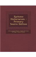 Epitome Historiarum - Primary Source Edition