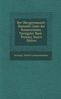 Der Obergermanisch-Raetische Limes Des Roemerreiches, Vierzigster Band - Primary Source Edition
