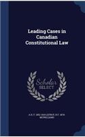 Leading Cases in Canadian Constitutional Law