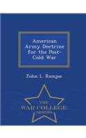 American Army Doctrine for the Post-Cold War - War College Series