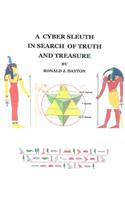 Cyber Sleuth in Search of Truth and Treasure