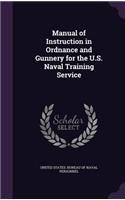 Manual of Instruction in Ordnance and Gunnery for the U.S. Naval Training Service