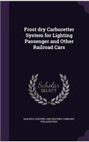 Frost dry Carburetter System for Lighting Passenger and Other Railroad Cars