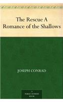 THE RESCUE: A ROMANCE OF THE SHALLOWS