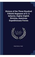 History of the Three Hundred Fiftieth Regiment of U. S. Infantry, Eighty-Eighth Division, American Expeditionary Forces