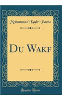 Du Wakf (Classic Reprint)