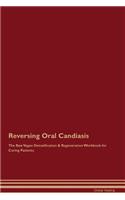 Reversing Oral Candiasis the Raw Vegan Detoxification & Regeneration Workbook for Curing Patients