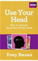 Use Your Head: How to Unleash the Power of Your Mind(English)