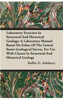 Laboratory Exercises in Structural and Historical Geology; A Laboratory Manual Based on Folios of the United States Geological Survey, for Use with Classes in Structural and Historical Geology