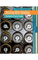 Destroy After Reading: The World of Secret Codes