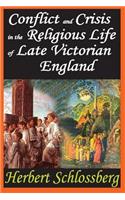 Conflict and Crisis in the Religious Life of Late Victorian England