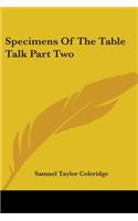 Specimens Of The Table Talk Part Two